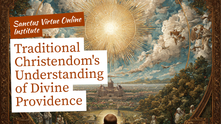 Traditional Christendom’s Understanding of Divine Providence